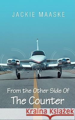 From the Other Side Of The Counter Maaske, Jackie 9780595456130 GLOBAL AUTHORS PUBLISHERS - książka
