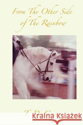 From The Other Side of The Rainbow Cuneo, T. D. 9781516827688 Createspace Independent Publishing Platform - książka