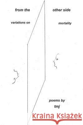 from the other side: variations on mortality Tmj 9781511831666 Createspace - książka