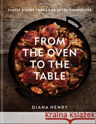 From the Oven to the Table Henry, Diana 9781784726096 Mitchell Beazley - książka