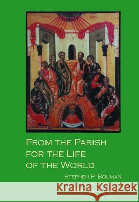 From the Parish for the Life of the Word Stephen P. Bouman Marin E. Marty 9780806651767 Augsburg Fortress Publishers - książka