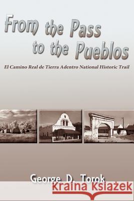 From the Pass to the Pueblos George D. Torok 9780865348967 Sunstone Press - książka