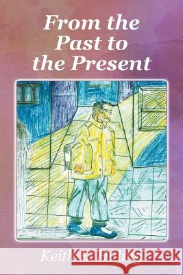 From The Past to the Present Huling, Keith E. 9781643984797 Litfire Publishing - książka