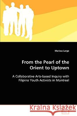 From the Pearl of the Orient to Uptown Marissa Largo 9783639065954 VDM Verlag - książka