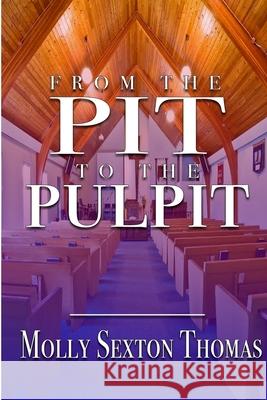 From the Pit to the Pulpit Molly Sexton Thomas 9781946111647 Bk Royston Publishing - książka