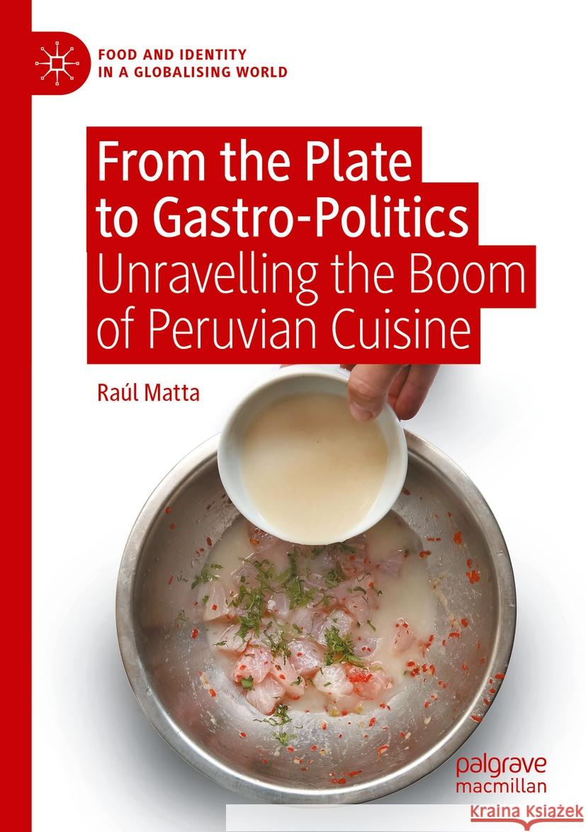 From the Plate to Gastro-Politics		 Raúl Matta 9783031466595 Springer International Publishing - książka