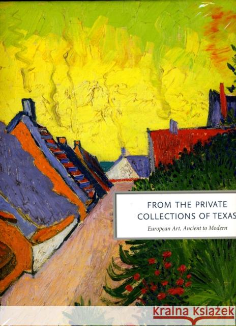 From the Private Collections of Texas: European Art, Ancient to Modern Richard R. Brettell C. D. Dickerson 9780300144949 Kimbell Art Museum - książka