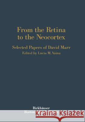 From the Retina to the Neocortex: Selected Papers of David Marr Vaina 9781468467772 Birkhauser - książka