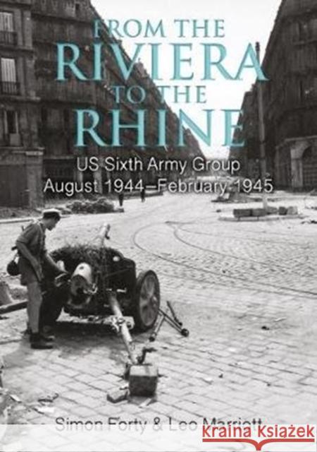 From the Riviera to the Rhine: Us Sixth Army Group August 1944-February 1945 Leo Marriott 9781612006239 Casemate - książka