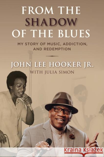 From the Shadow of the Blues: My Story of Music, Addiction, and Redemption John Lee Hooker Julia Simon 9781538186237 Rowman & Littlefield Publishers - książka