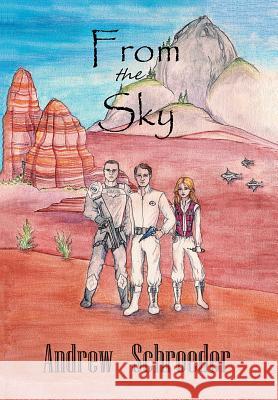 From the Sky Andrew Schroeder 9781514424803 Xlibris - książka
