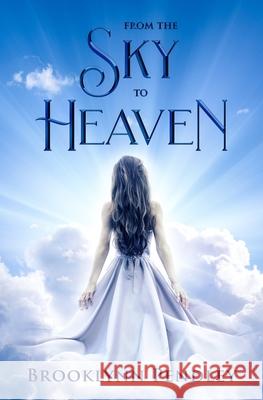 From the Sky to Heaven Brooklynn Pendley 9781099767265 Independently Published - książka