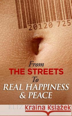 From The Streets to Real Happiness & Peace Ash, Elizabeth 9781732436503 Brenda Richards - książka