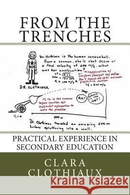From the Trenches: Practical Experience in Secondary Education Dr Clara Clothiaux Eric Scott Anderson 9781495935428 Createspace - książka