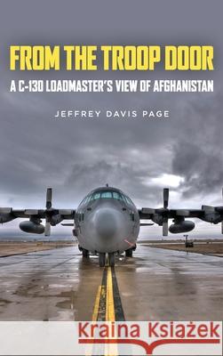 From the Troop Door: A C-130 Loadmaster's View of Afghanistan Jeffery Davis Page 9781649904157 Palmetto Publishing - książka