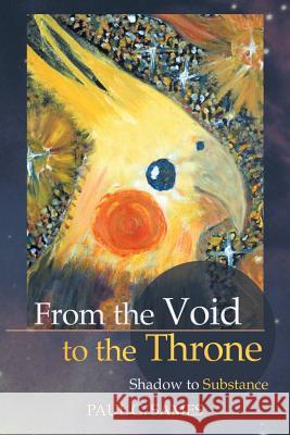 From the Void to the Throne: Shadow to Substance Sames, Paul 9781490800103 WestBow Press - książka