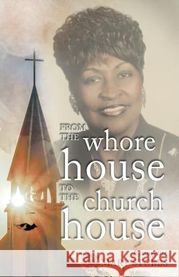 From the Whore House to the Church House Mary Stubbs 9781642379594 Gatekeeper Press - książka