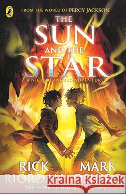 From the World of Percy Jackson: The Sun and the Star (The Nico Di Angelo Adventures) Mark Oshiro 9780241627709 Penguin Random House Children's UK - książka