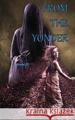 From The Yonder 3 Joshua P Sorensen   9781954043077 War Monkey Publications, LLC - książka