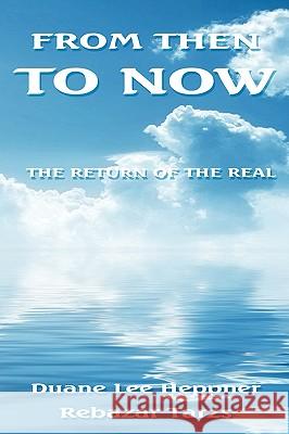 From Then to Now: The Return of the Real Heppner, Duane Lee 9781434374332 Authorhouse - książka