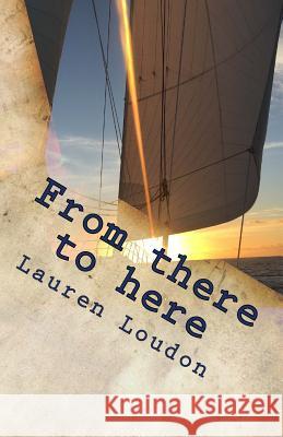 From There to Here Lauren Loudon 9781984962577 Createspace Independent Publishing Platform - książka