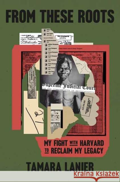 From These Roots: My Fight with Harvard to Reclaim My Legacy Tamara Lanier 9780593727720 Crown Publishing Group (NY) - książka