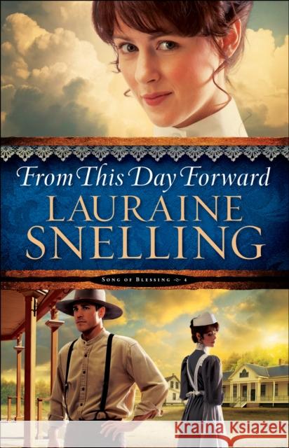 From This Day Forward Lauraine Snelling 9780764211072 Bethany House Publishers - książka