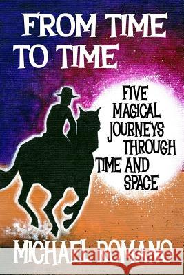 From Time to Time Michael Romano 9781983921926 Createspace Independent Publishing Platform - książka