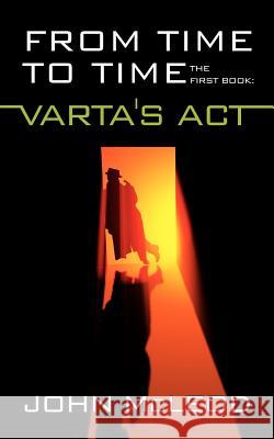 From Time to Time: The First Book: Varta's ACT McLeod, John 9781425998783 Authorhouse - książka