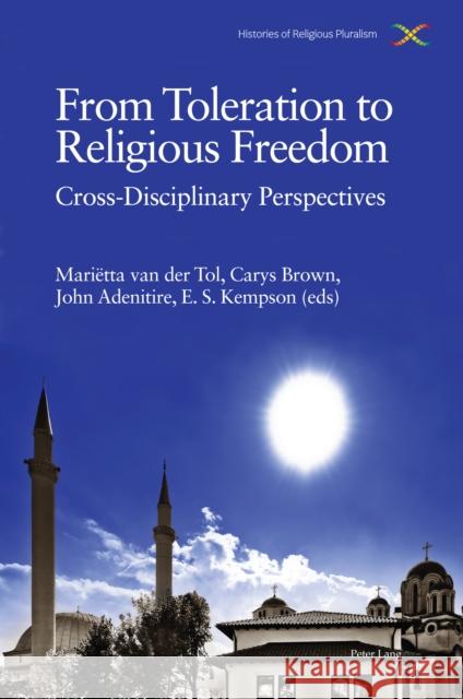 From Toleration to Religious Freedom; Cross-Disciplinary Perspectives Manning, David 9781789975765 Peter Lang Ltd, International Academic Publis - książka