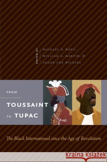 From Toussaint to Tupac: The Black International since the Age of Revolution West, Michael O. 9780807859728 University of North Carolina Press - książka