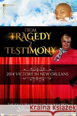 From Tragedy 2 Testimony: The Birthing Place Schwanda Washington Kelly Washington 9781499695175 Createspace - książka