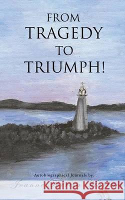 From Tragedy to Triumph! Joanne Theresa Martin 9781628714562 Xulon Press - książka