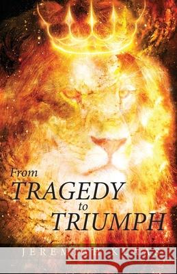 From Tragedy to Triumph Jeremiah Klaas 9781647730642 Trilogy Christian Publishing - książka