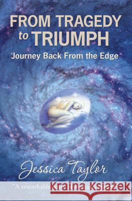 From Tragedy to Triumph: Journey Back From The Edge Winfield, Alison 9781419698699 Booksurge Publishing - książka