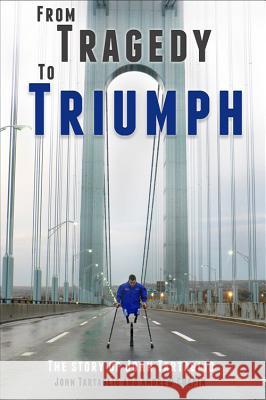 From Tragedy to Triumph: The Story of John Tartaglio John Tartaglio Andrew Chapin 9780991259212 No Limits Publishing - książka