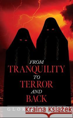 From Tranquility to Terror and Back Gloria K Self   9798822910386 Palmetto Publishing - książka