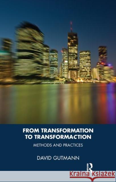 From Transformation to Transformaction: Methods and Practices Gutmann, David 9780367324643 Routledge - książka