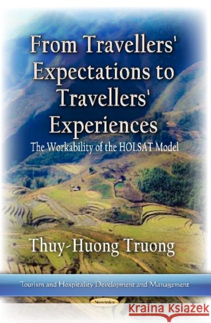 From Travelers Expectations to Travelers Experiences: The Workability of the HOLSAT Model Thuy-Huong Truong 9781626181298 Nova Science Publishers Inc - książka