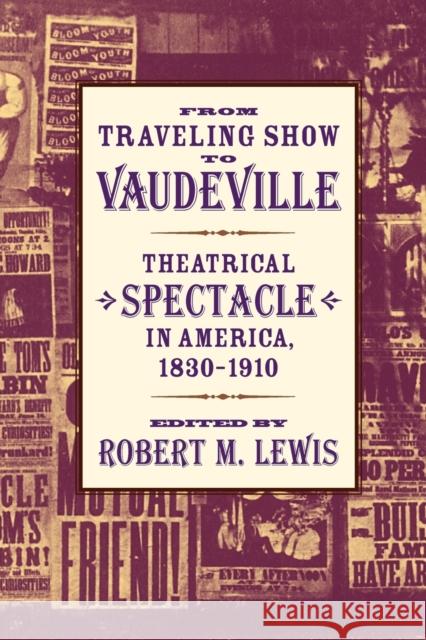 From Traveling Show to Vaudeville: Theatrical Spectacle in America, 1830-1910 Lewis, Robert M. 9780801887482 Johns Hopkins University Press - książka