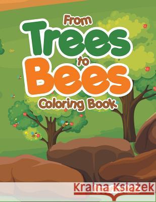 From Trees to Bees Coloring Book Kreative Kids 9781683774761 Kreative Kids - książka