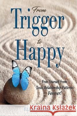 From Trigger to Happy Ellen Malan   9781955622455 Ellen Malan LLC - książka