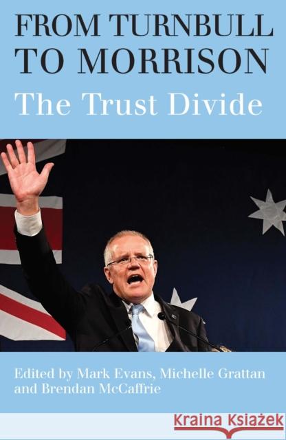 From Turnbull to Morrison: Understanding the Trust Divide Evans, Mark 9780522876550 Melbourne University Press - książka