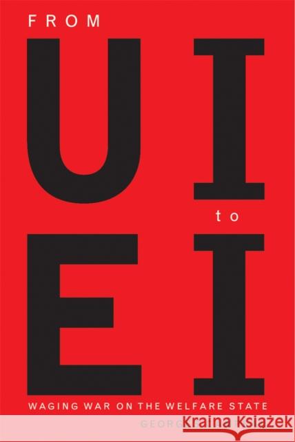 From Ui to Ei: Waging War on the Welfare State Campeau, Georges 9780774811224 University of British Columbia Press - książka