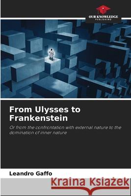 From Ulysses to Frankenstein Gaffo, Leandro 9786208714536 Our Knowledge Publishing - książka