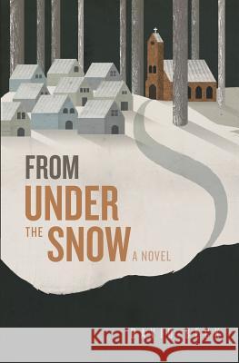 From Under the Snow David Beck 9781502893482 Createspace - książka