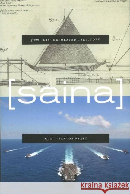 From Unincorporated Territory [Saina] Perez, Craig Santos 9781890650469 Omnidawn Publishing - książka