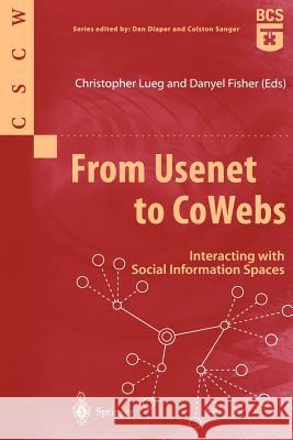 From Usenet to Cowebs: Interacting with Social Information Spaces Lueg, Christopher 9781852335328 Springer - książka