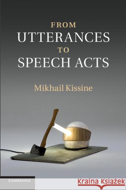 From Utterances to Speech Acts Mikhail Kissine 9781107439665 Cambridge University Press - książka