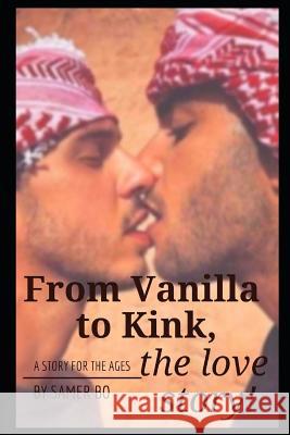 From Vanilla to Kink, the Love Story! Samer Bo 9781794086548 Independently Published - książka